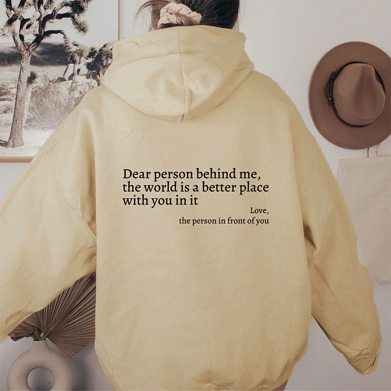 Dear Person Behind Me,the World Is A Better Place,with You In It,love,the Person In Front Of You,Women's Plush Letter Printed Kangaroo Pocket Drawstring Printed Hoodie Unisex Trendy Hoodies